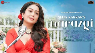 Narazgi Lyrics - Neha Kakkar