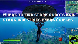 Where to find Stark Robots and Stark Industries Energy Rifles