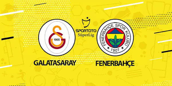 Galatasaray Fenerbahçe maçı ne zaman hangi kanalda saat kaçta ? Bedava izle