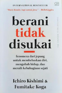 Review Buku Berani Tidak Disukai Karya Fumitake Koga dan Ichiro Kishimi