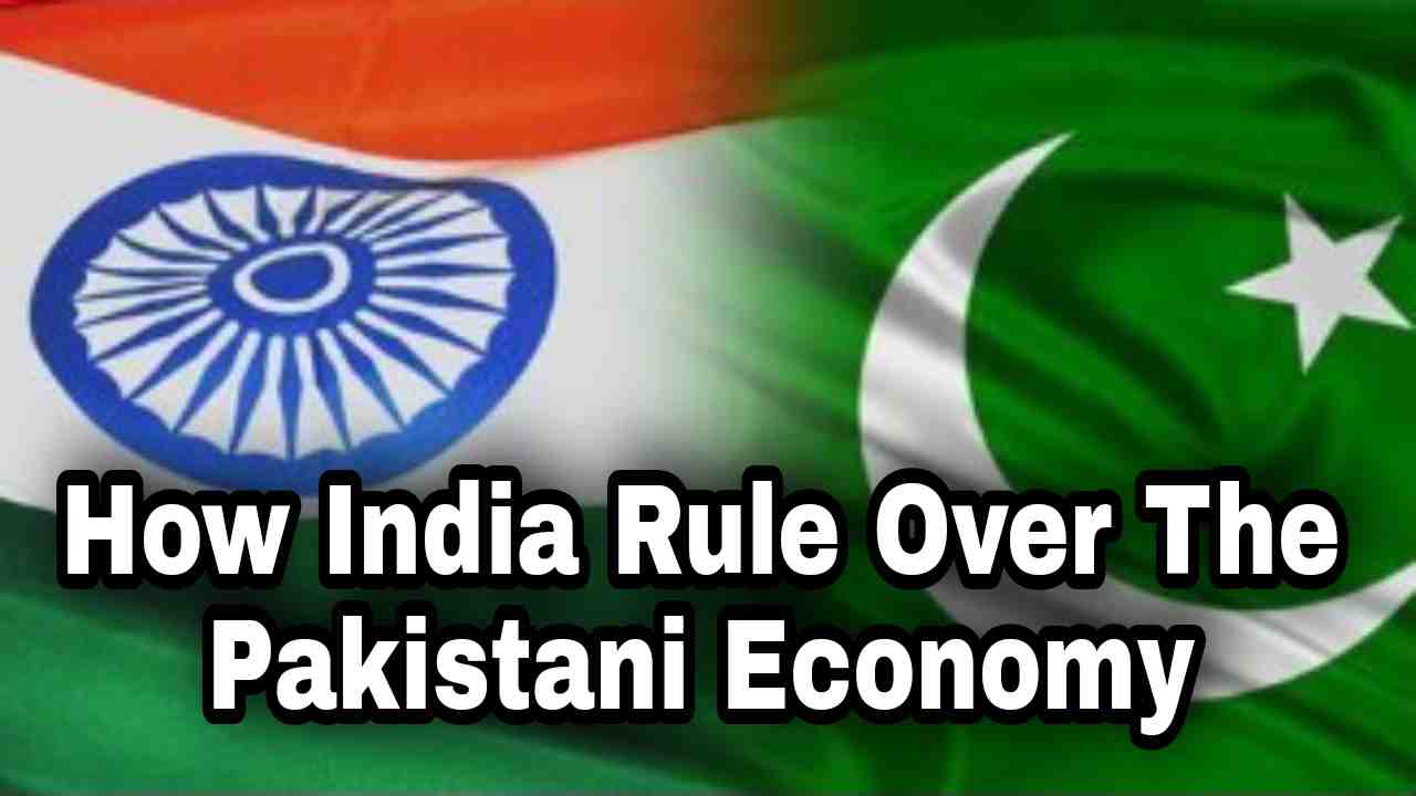 How India Rule Over The Pakistani Economy