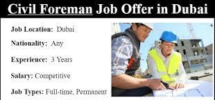 Job Title: Civil Foreman Job Location: Dubai Job Type: Full Time Job Details Urgently Required Civil Foreman for a Contracting Company in Dubai (UAE)  Civil Foreman with 2-3 years UAE experienced is required for Contracting in Dubai.