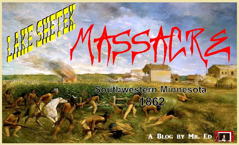 Massacre of Settlers at Lake Shetek & Slaughter Slough. Minnesota, August 20, 1862
