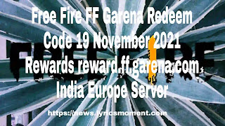 Free Fire FF Garena Redeem Code 19 November 2021 Rewards reward.ff.garena.com India Europe Server