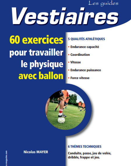 Les guides Vestiaires 60 exercices pour travailler le physique avec ballon
