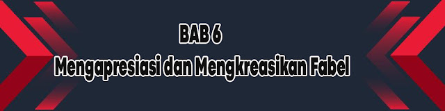 Modul Ajar Bahasa Indonesia Kelas 7 BAB 6 Mengapresiasi dan Mengkreasikan Fabel