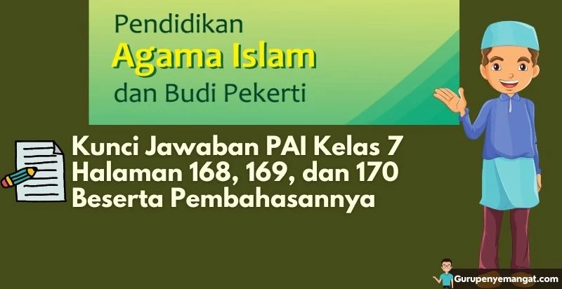 Kunci Jawaban PAI Kelas 7 Halaman 168, 169, dan 170 Beserta Pembahasannya