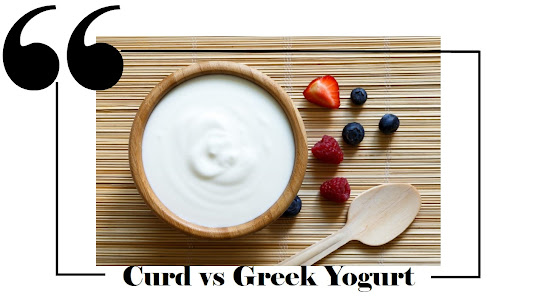 Greek Yogurt vs Curd ? : what's the difference and which one is best