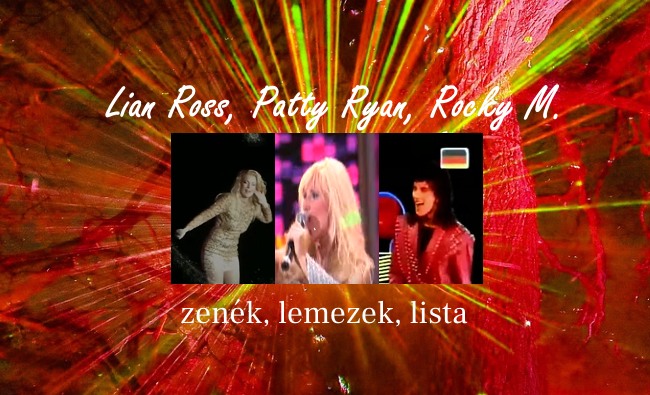 Lian Ross, Patty Ryan, Rocky M. zenék, lemezek, lista