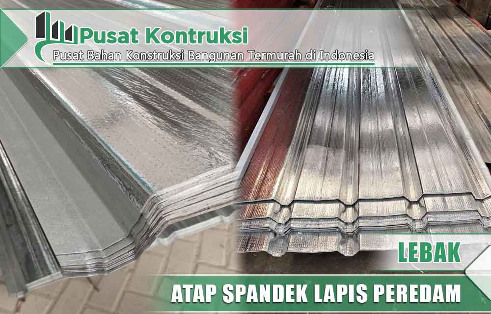 harga atap spandek lapis peredam Lebak