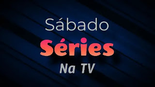 Séries na TV, sábado 29/01/2022