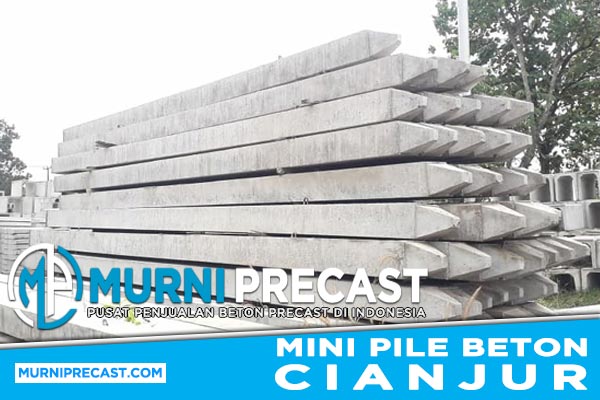 Harga Tiang Pancang Mini Pile Beton Cianjur Precast 2024