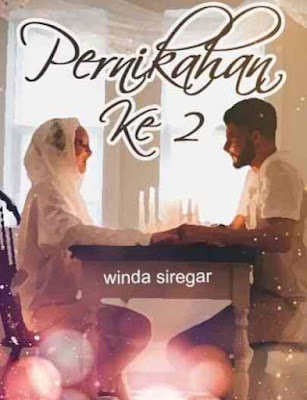 Novel Pernikahan Ke 2 Karya Winda Siregar Full Episode