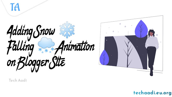 Adding Snow Falling Animation In Blogger Website