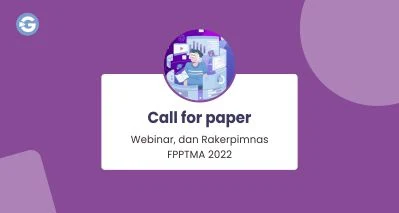 Call for paper-Webinar, dan Rakerpimnas FPPTMA 2022