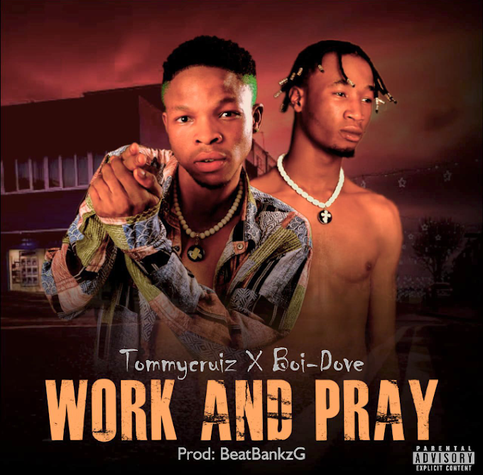 Music : TommyCruiz  X  Boi-Dove - work and pray 