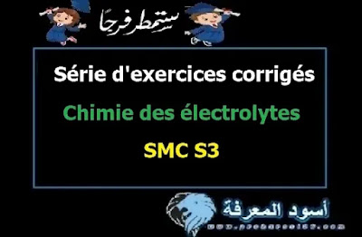 Série d'exercices corrigés Chimie des électrolytes
