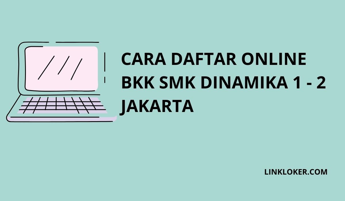 CARA DAFTAR ONLINE BKK SMK DINAMIKA 1 - 2 JAKARTA