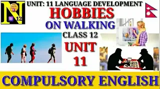 Unit 11 Hobbies Class 12 | Language Development On Walking | Compulsory English by Suraj Bhatt