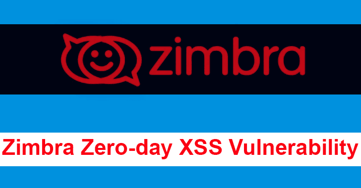 Zimbra Zero-day XSS Vulnerability Actively Exploited by Attackers to Steal Sensitive Data