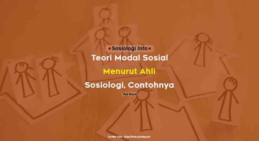 Teori Modal Sosial Menurut Para Ahli Sosiologi, Contohnya