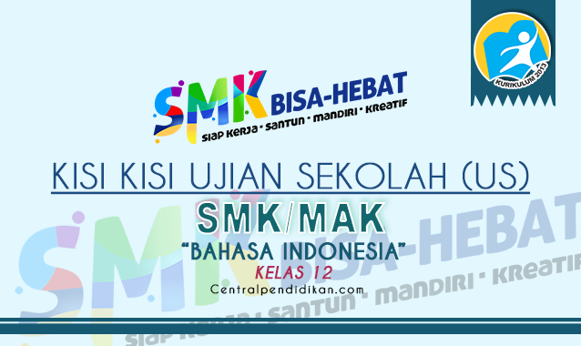 Kisi Kisi Ujian Sekolah (US) Bahasa Indonesia SMK Kurikulum 2013, Terbaru
