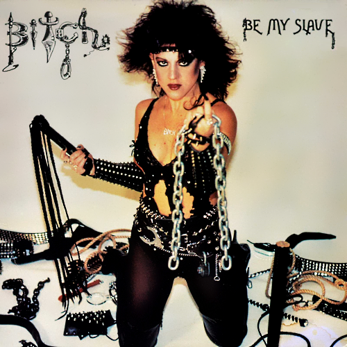 Bitch 1983 Be My Slave