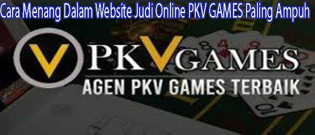 Cara Menang Dalam Website Judi Online PKV GAMES Paling Ampuh