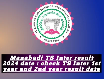 Manabadi TS Inter result 2024 date :