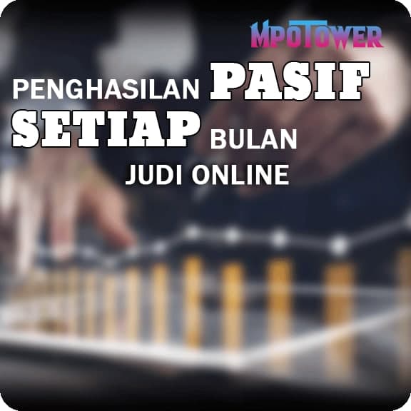 Memiliki Passive Income dari Judi Online