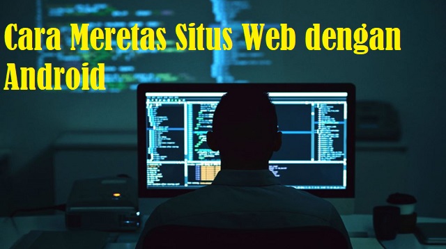 Cara Meretas Situs Web dengan Android