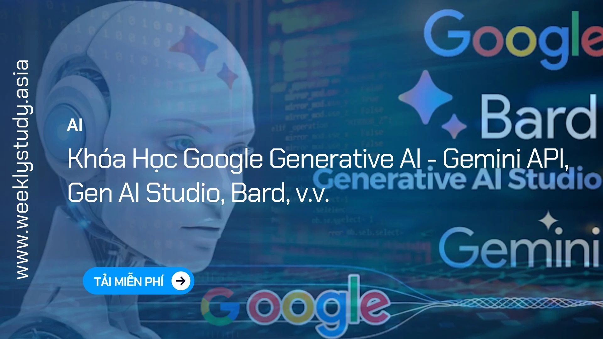 weekly-study-khoa-hoc-google-generative-ai-gemini-api-gen-ai-studio-bard-ma-6855a