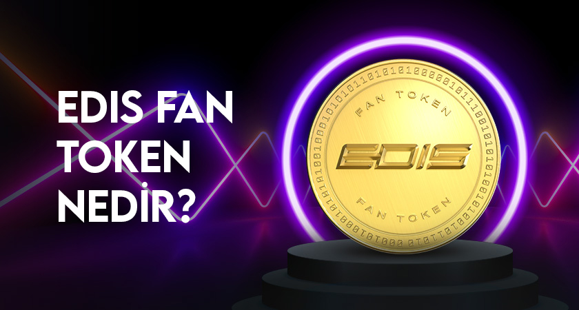 NFT destekli Edis fan token nedir, Edis Fan token nasıl alınır