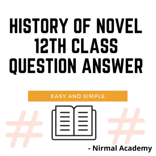 History Of Novel 12th Class Question Answer | History of novel 12th exercise