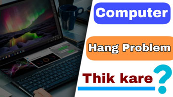 Computer hang ho raha hai