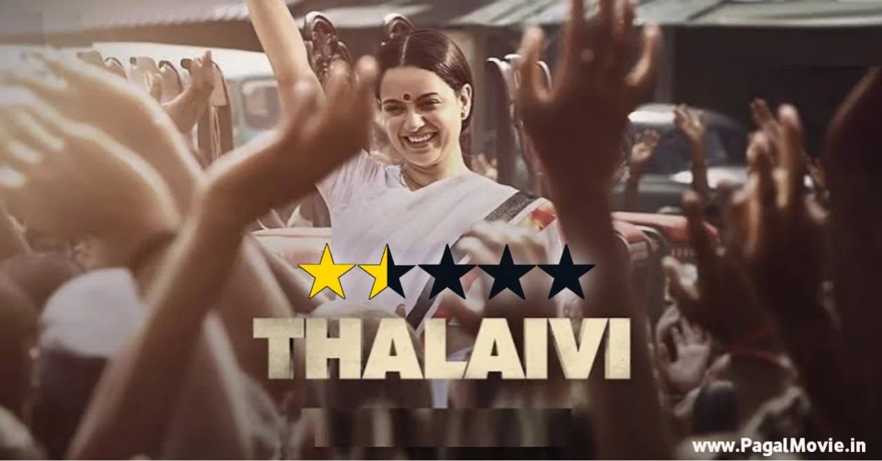 Thalaivi: Budget, Box Office, Hit or Flop, Cast and Crew, Reviews