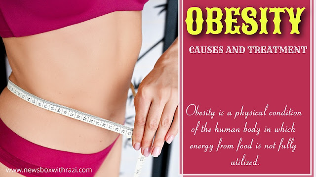 How to prevent Obesity: Causes and Treatment _ newsboxwithrazi