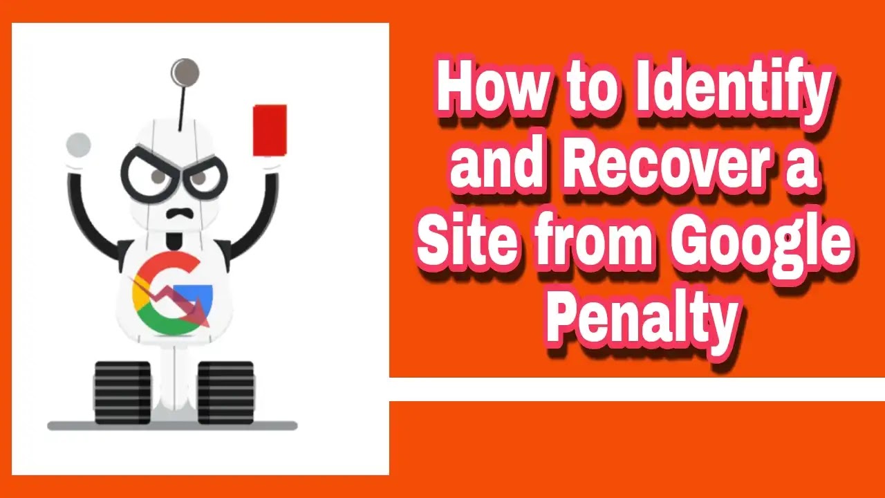 How to Identify and Recover a Site from Google Penalty