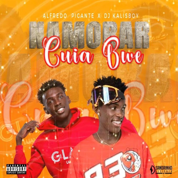 Alfredo Picante - Namorar Cuia Bué Prod. Dj Kalisboy  [Download]