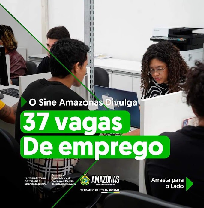 🔰 Sine Amazonas Divulga 37 Vagas de Empregos nesta quarta-feira (31/05/23), Confira as Oportunidades e Envie seu Currículo, Acesse o nosso Link Abaixo.