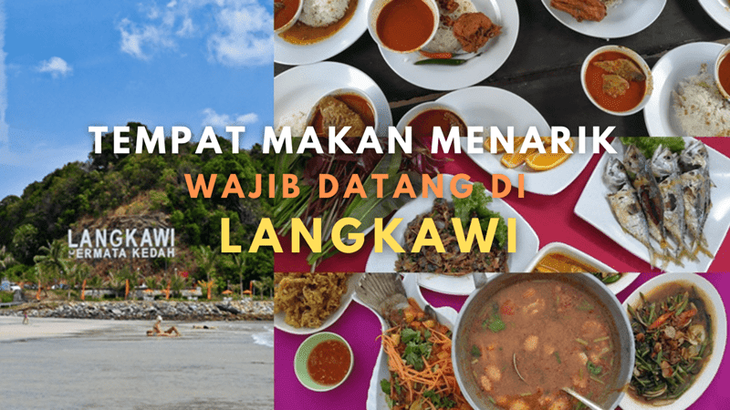 Tempat Makan Menarik di Langkawi Wajib Singgah & Cuba