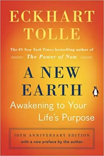 A New Earth: Awakening to Your Life's Purpose (Oprah's Book Club, Selection 61) by Eckhart Tolle