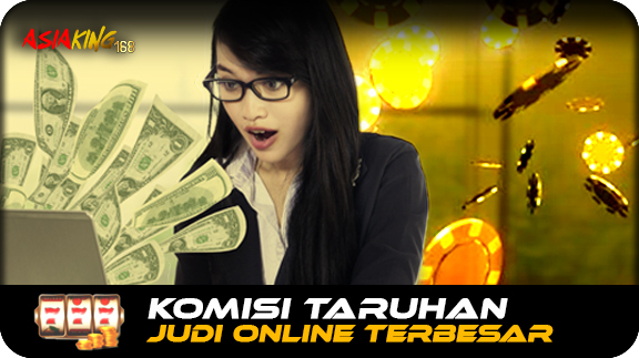 Komisi Taruhan Judi Online Terbesar