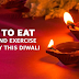 Diwali Health Tips: Eat Right and Exercise Smartly this Festive Season