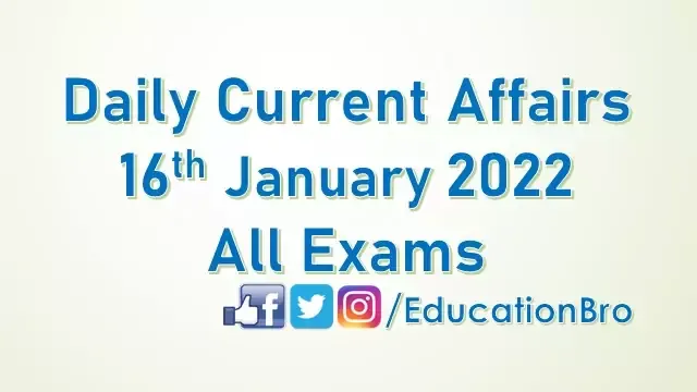 daily-current-affairs-16th-january-2022-for-all-government-examinations