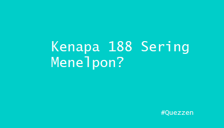 Kenapa 188 Sering Menelpon?