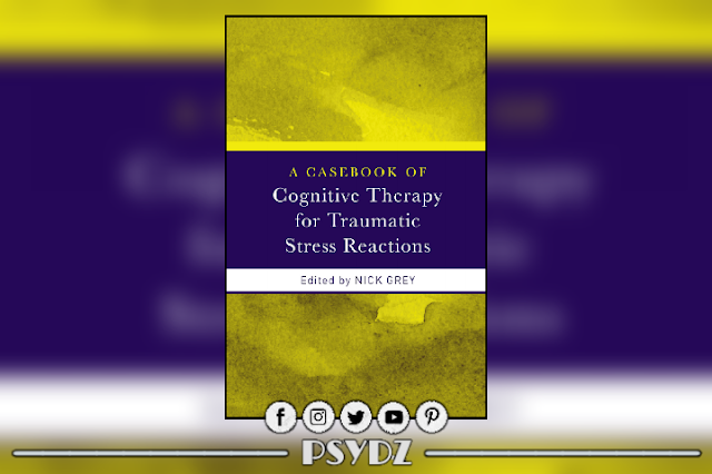 book of A Casebook of Cognitive Therapy for Traumatic Stress Reactions pdf