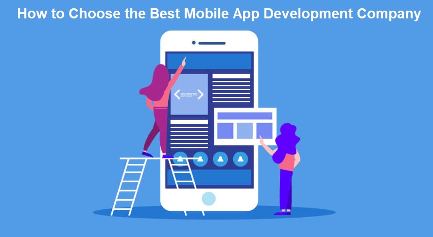 How to Choose the Best Mobile App Development Company