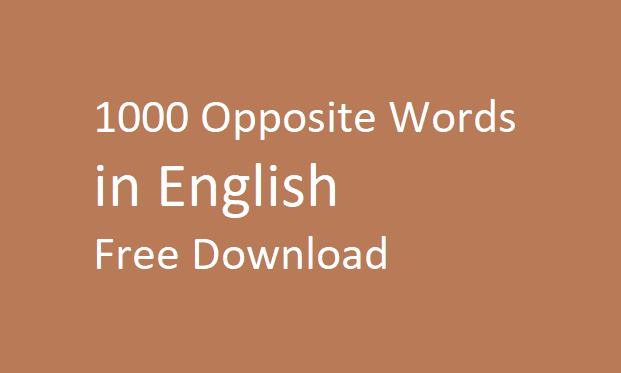 1000 Opposite Words in English Free Download