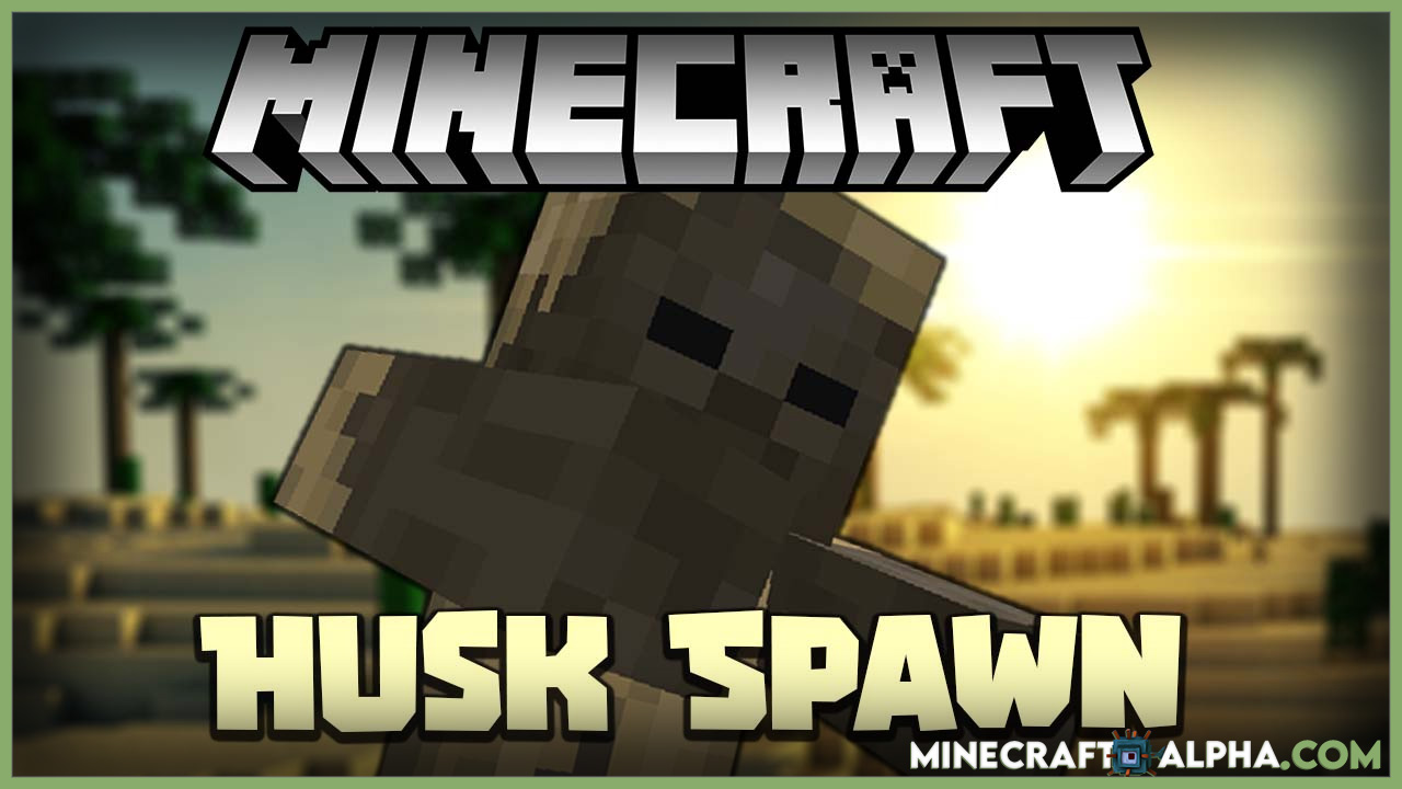 Minecraft Husk Spawn Mod 1.17.1/1.16.5 (Zombie) Minecraft Husk Spawn Mod 1.17.1/1.16.5 (Zombie)